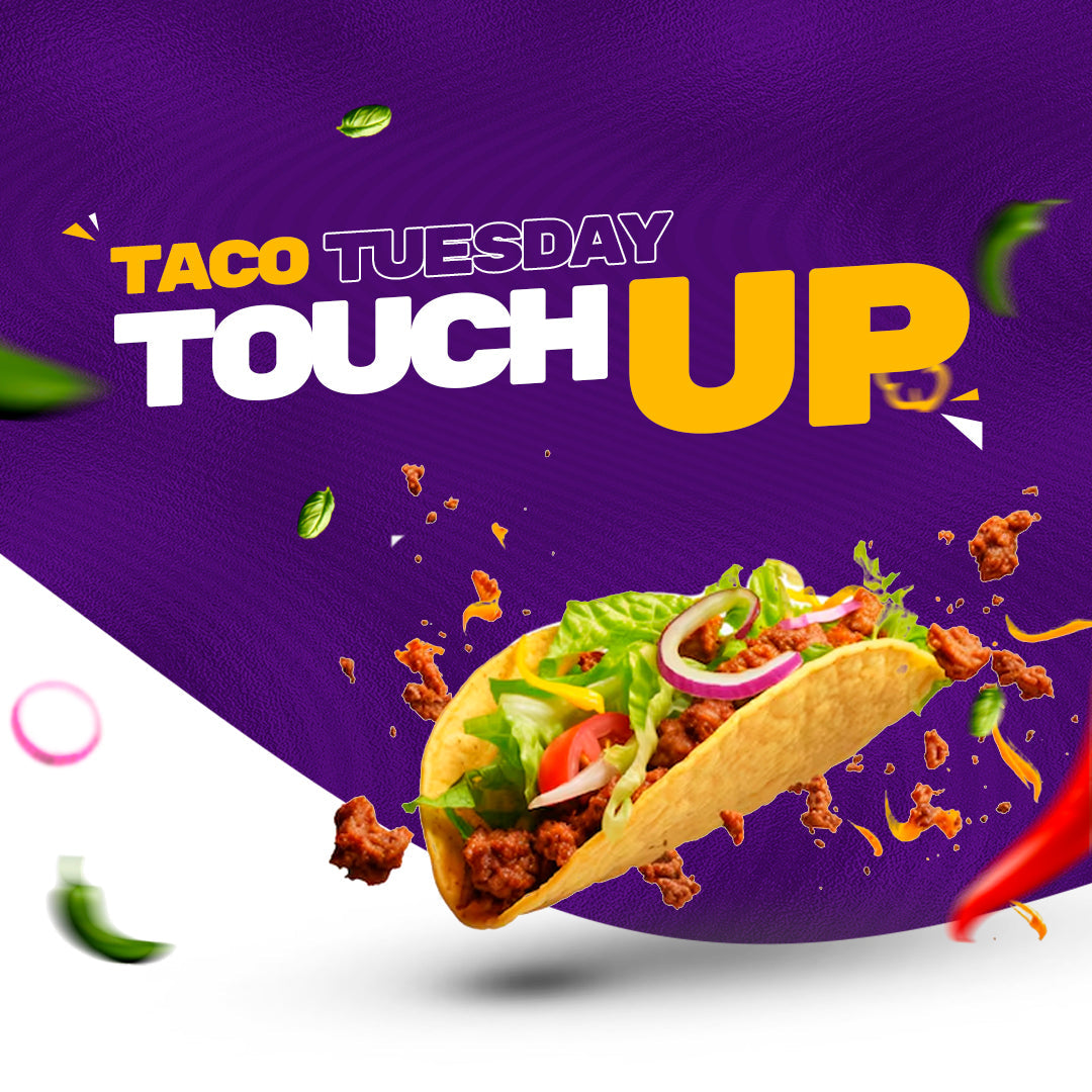 Taco Tuesday Touch up